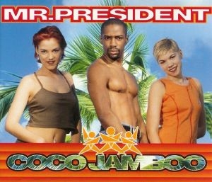 Mr. President – Coco Jamboo