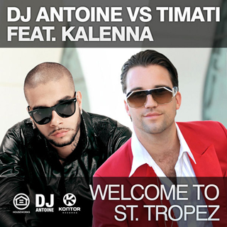 DJ Antoine, Timati & Kalenna – #32 Welcome To St. Tropez [DJ Antoine vs Mad Mark Radio Edit -